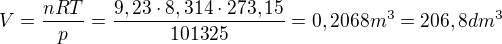 $V=\frac{nRT}{p}=\frac{9,23 \cdot 8,314\cdot 273,15}{101325}=0,2068 m^3=206,8 dm^3$