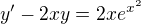 $y'-2xy = 2xe^{x^2}$