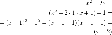 $x^2-2x=\\(x^2-2\cdot 1\cdot x+1)-1=\\=(x-1)^2-1^2=(x-1+1)(x-1-1)=\\x(x-2)$