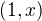 $(1, x)$