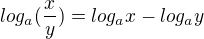 $log_a(\frac{x}{y})=log_ax-log_ay$