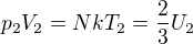 $p_2V_2=NkT_2=\frac23 U_2$