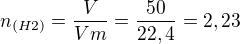 $n_{(H2)}=\frac{V}{Vm}=\frac{50}{22,4}=2,23$