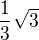 $\frac{1}{3}\sqrt{3}$