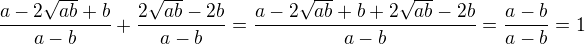 $\frac{a-2\sqrt{ab}+b}{a-b}+\frac{2\sqrt{ab}-2b}{a-b}=\frac{a-2\sqrt{ab}+b+2\sqrt{ab}-2b}{a-b}=\frac{a-b}{a-b}=1$