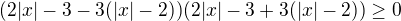$(2|x|-3-3(|x|-2))(2|x|-3+3(|x|-2))\ge0$