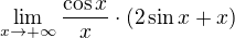 $\lim_{x\to+\infty}{\frac{\cos{x}}{x}\cdot(2\sin{x}+x)}$