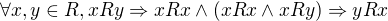 $\forall x,y\in R,xRy \Rightarrow xRx\wedge (xRx\wedge xRy)\Rightarrow yRx$