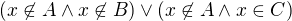 $(x\not\in A\wedge x\not\in B)\vee (x\not\in A\wedge x\in C)$