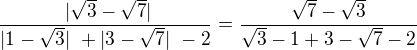 $\frac{� | \sqrt{3} -\sqrt{7} | }{ | 1 - \sqrt{3} |� + |3 - \sqrt{7} |� - 2 }=\frac{\sqrt7-\sqrt3}{\sqrt3-1+3-\sqrt7-2}$