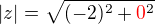 $|z|= \sqrt{(-2)^{2}+\color{red}{0}^{\color{black}2}}$