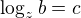 $\log_{z}b=c$