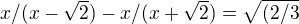 kopírovat do textarea $x/(x-\sqrt{2}) - x /(x+\sqrt{2}) = \sqrt{(2/3}$