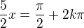 $\frac{5}{2}x=\frac{\pi }{2}+2k\pi $