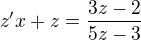 $z'x+z=\frac{3z-2}{5z-3}$