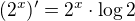 $(2^x)'=2^x \cdot \log 2$