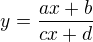 $y=\frac{ax+b}{cx+d}$