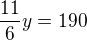 $\frac{11}{6}y=190$
