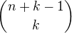 ${n+k-1\choose k} $