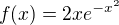 $f(x)=2xe^{-x^2}$