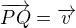 $\overrightarrow{PQ}=\overrightarrow{v}$
