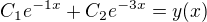 $C_{1}e^{-1x}+C_{2}e^{-3x}=y(x)$