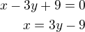 $x-3y+9=0\\x=3y-9$