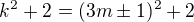 $k^2+2=(3m\pm1)^2+2$