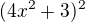 $(4x^2+3)^2$