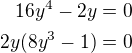 $16y^{4}-2y=0\\2y(8y^{3}-1)=0$