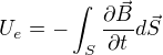kopírovat do textarea $U_{e}=-\int_{S}^{}\frac{\partial \vec{B}}{\partial t}d\vec{S}$