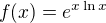 $f(x)=e^{x\ln x}$