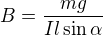 $B=\frac{mg}{Il\sin \alpha }$