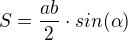 $S = \frac{ab}2 \cdot sin(\alpha)$