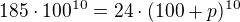$185\cdot 100^{10}=24\cdot (100+p)^{10}$