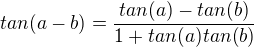 $tan(a-b) = \frac{tan(a) - tan(b)}{1+tan(a)tan(b)}$
