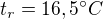 $t_{r}=16,5 ^\circ C$