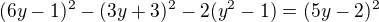 $(6y-1)^{2}-(3y+3)^{2}-2(y^{2}-1)=(5y-2)^{2}$