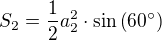 $S_2=\frac{1}{2}a_2^2\cdot \sin\(60^{\circ}\)$