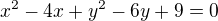 kopírovat do textarea $x^{2}-4x +y^{2}-6y+9=0$
