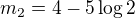 $m_2=4-5\log2$