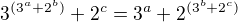 $3^{(3^{a} + 2^{b})}+2^{c}=3^{a} + 2^{(3^{b} + 2^{c})}$