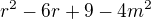 $r^{2}-6r+9-4m^{2}$