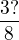 $\frac{3?}{8}$