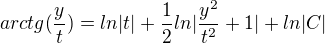 $arctg(\frac{y}{t})=ln|t|+\frac{1}{2}ln|\frac{y^2}{t^2}+1|+ln|C|$