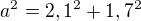 $a^2=2,1^2+1,7^2$
