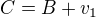 $C=B+v_1$