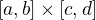 $[a,b]\times [c,d]$