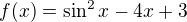 $f(x)=\sin ^{2}x-4x+3$