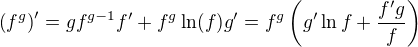 $\(f^g\)'=gf^{g-1}f'+f^g\ln(f)g'=f^g\(g'\ln f+\frac{f'g}f\)$